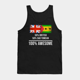 50% British 50% Sao Tomean 100% Awesome - Gift for Sao Tomean Heritage From Sao Tome And Principe Tank Top